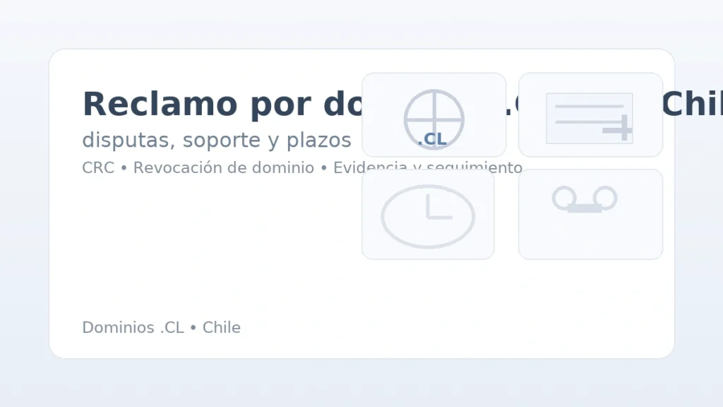 Reclamo por dominios .CL ante NIC Chile: globo .CL, documento con martillo, reloj de plazos y soporte.