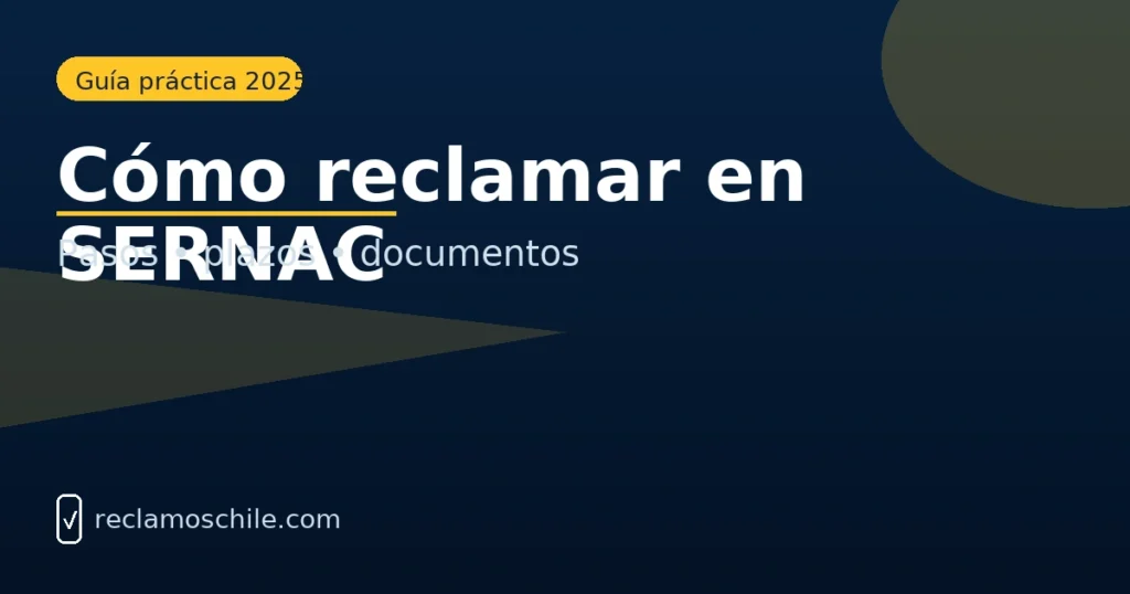 Cómo reclamar en SERNAC en Chile: pasos, plazos y documentos – guía práctica.