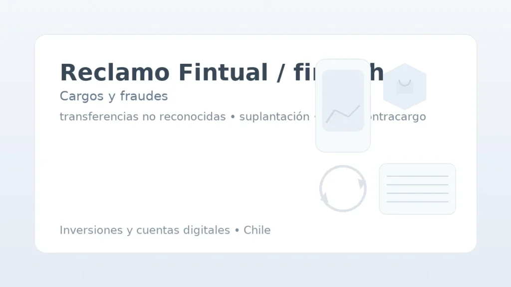 Reclamo Fintual/fintech: cargos y fraudes; celular con gráfico, seguridad y reversa de pagos.