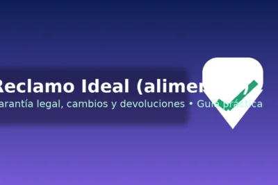 Reclamo Ideal (alimentos): garantía legal, cambios y devoluciones en Chile — fondo azul-morado con escudo y check.
